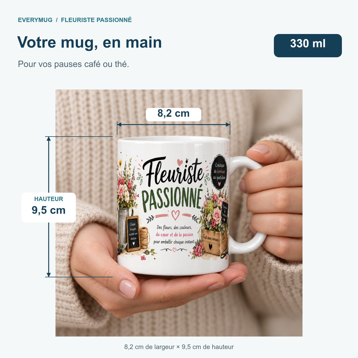 Mug Fleuriste Passionné tenu en main : 8,2 cm de largeur, 9,5 cm de hauteur, 330 ml