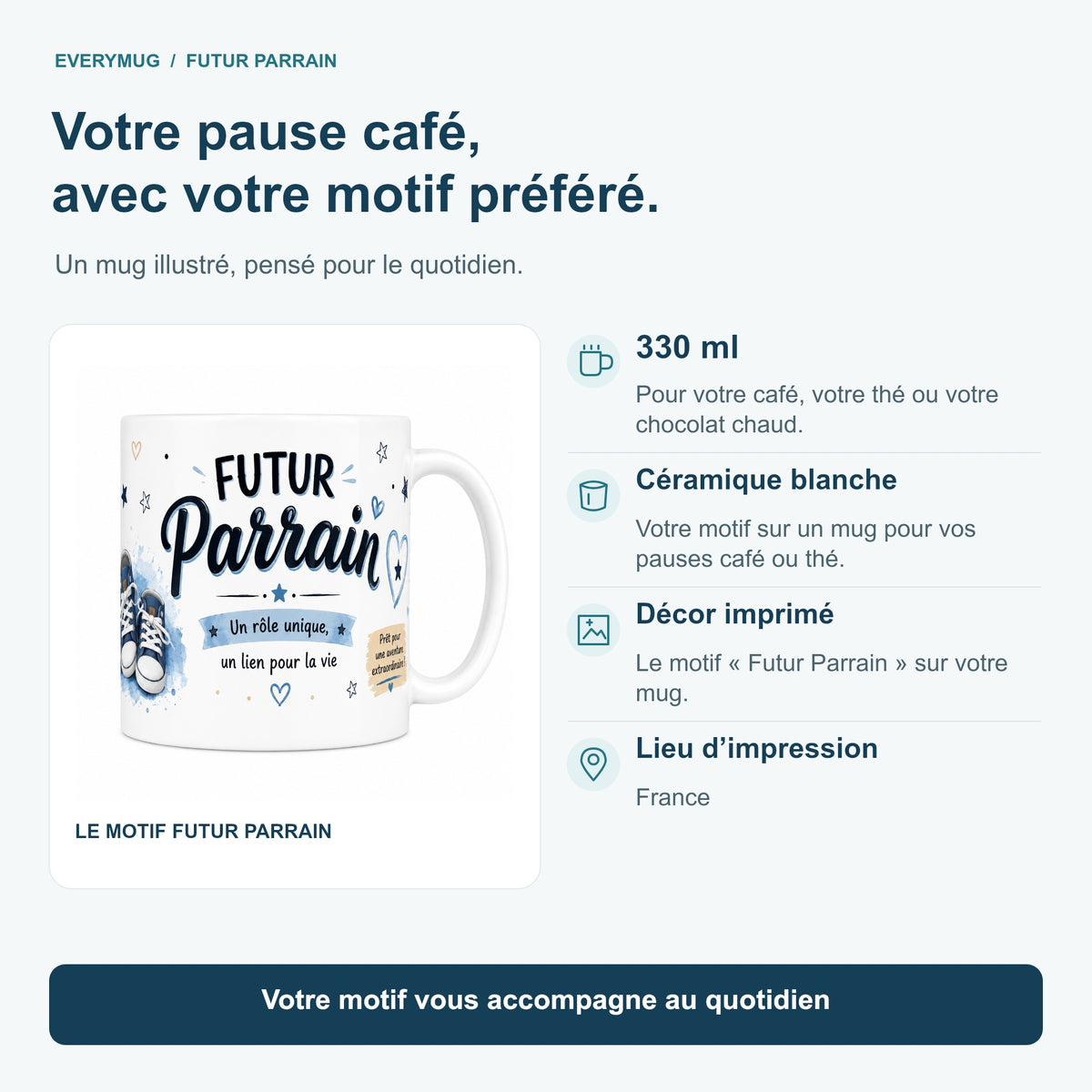 Caractéristiques du mug Futur Parrain : céramique blanche 330 ml, décor imprimé, impression en France