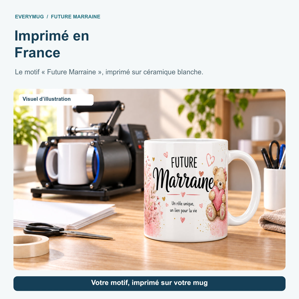 Mug Future Marraine dans l'atelier d'impression en France, près de la presse à mugs