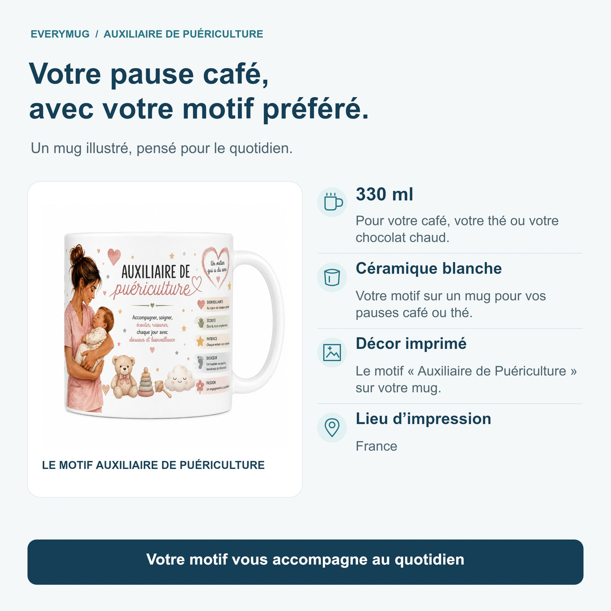 Caractéristiques du mug Auxiliaire de Puériculture : céramique blanche 330 ml, décor imprimé, impression en France