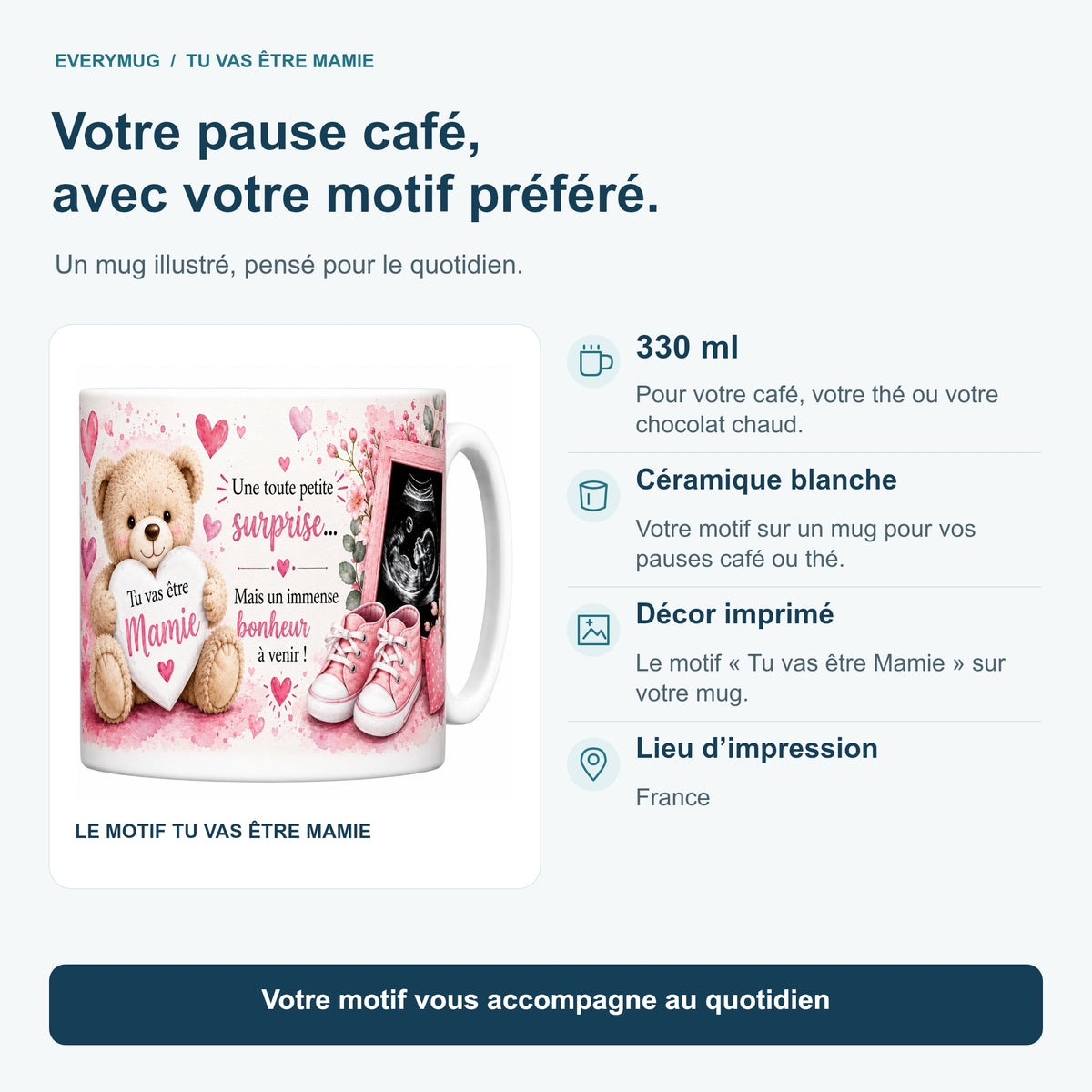 Caractéristiques du mug Tu vas être Mamie : céramique blanche 330 ml, décor imprimé, impression en France