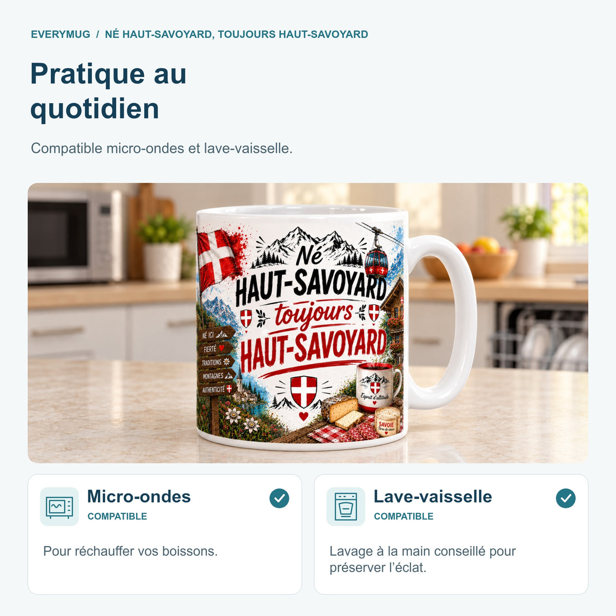 Mug Né Haut-Savoyard, Toujours Haut-Savoyard compatible micro-ondes et lave-vaisselle, dans une cuisine