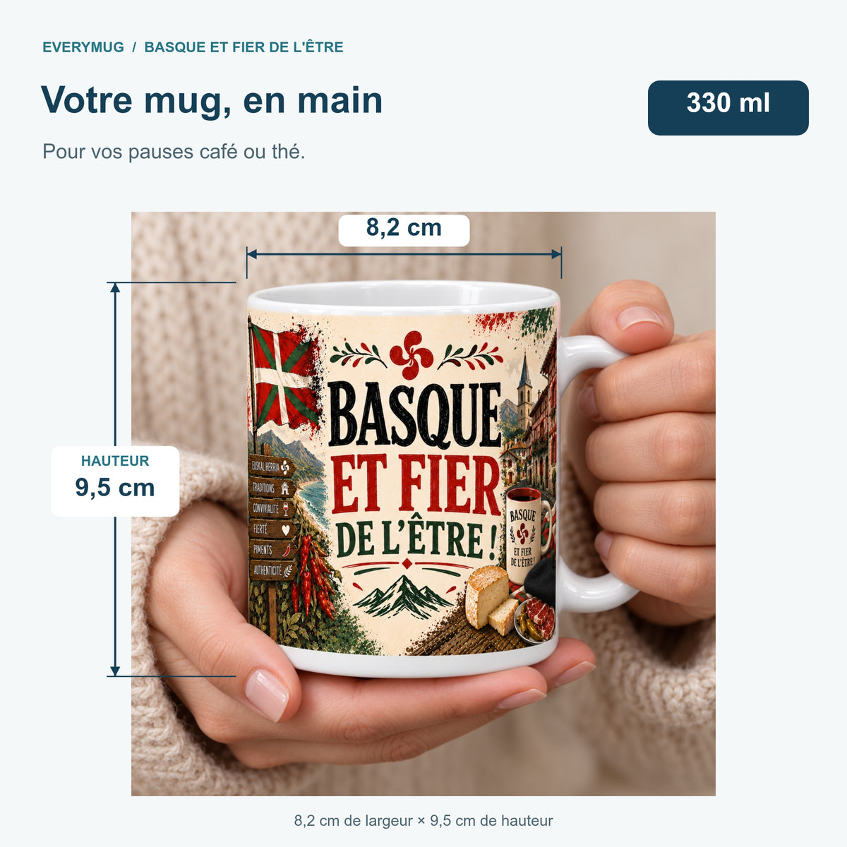 Mug Basque et Fier de l'Être tenu en main : 8,2 cm de largeur, 9,5 cm de hauteur, 330 ml