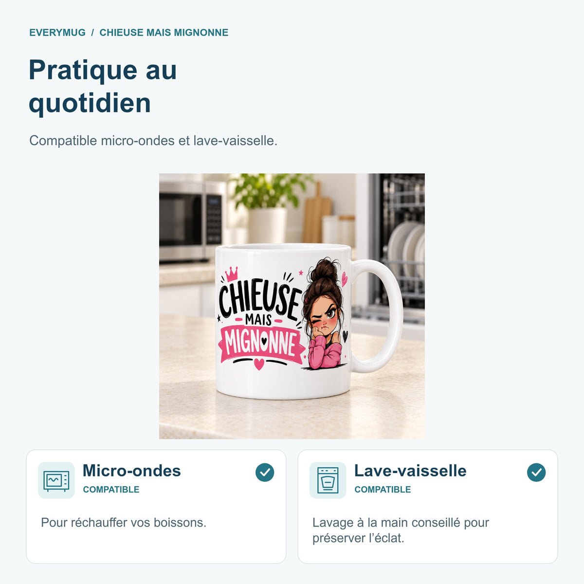 Mug Chieuse mais Mignonne compatible micro-ondes et lave-vaisselle, dans une cuisine