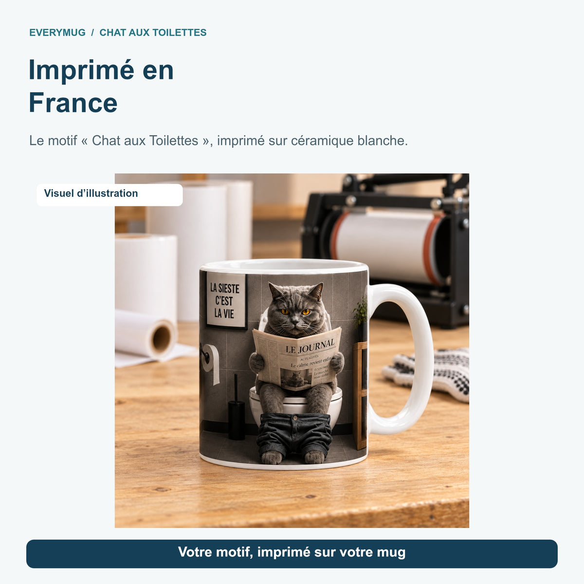 Mug Chat aux Toilettes dans l'atelier d'impression en France, près de la presse à mugs