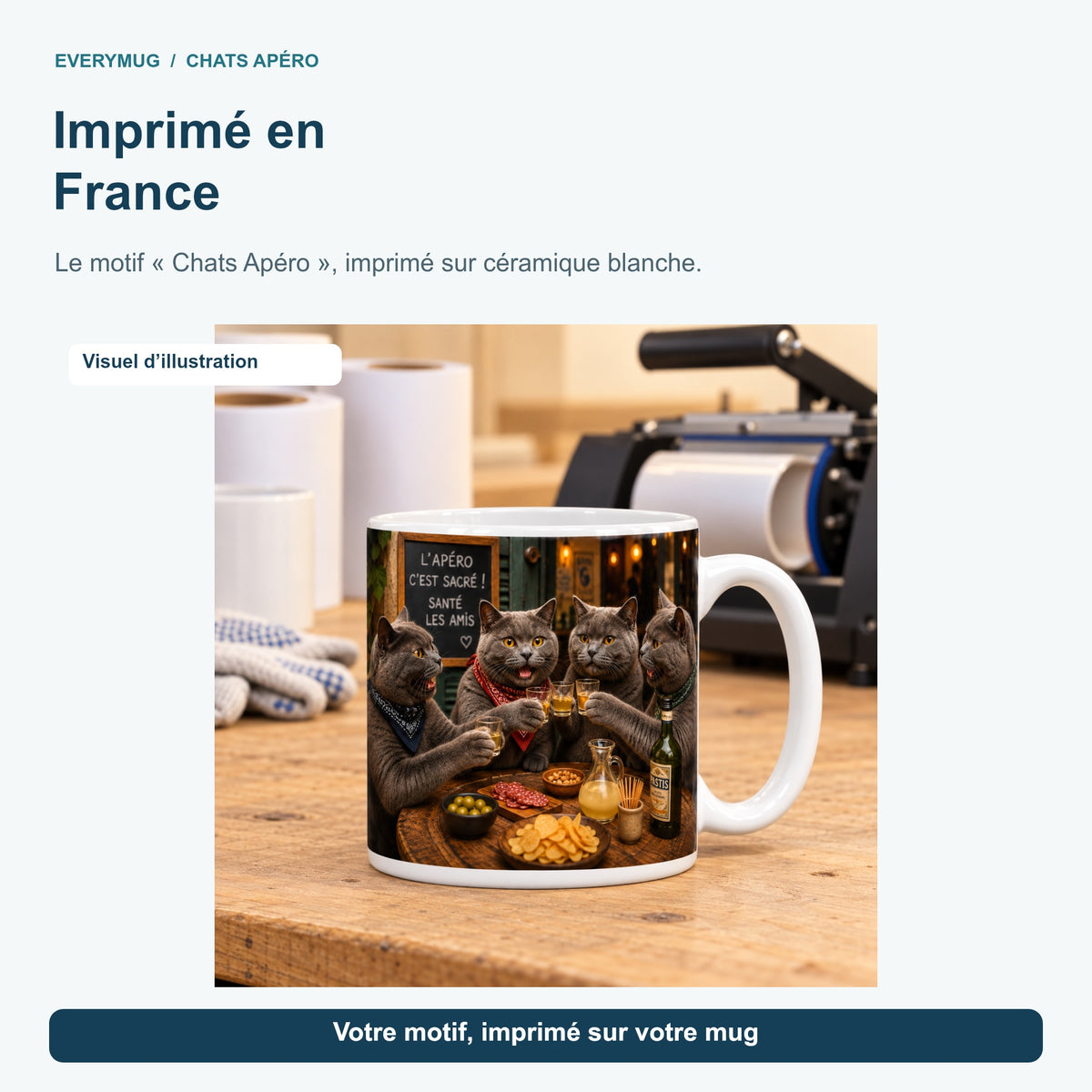 Mug Chats Apéro dans l'atelier d'impression en France, près de la presse à mugs