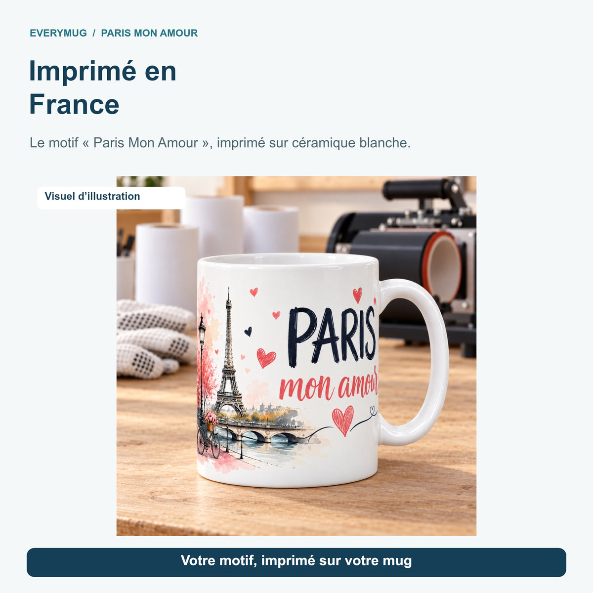 Mug Paris Mon Amour dans l'atelier d'impression en France, près de la presse à mugs