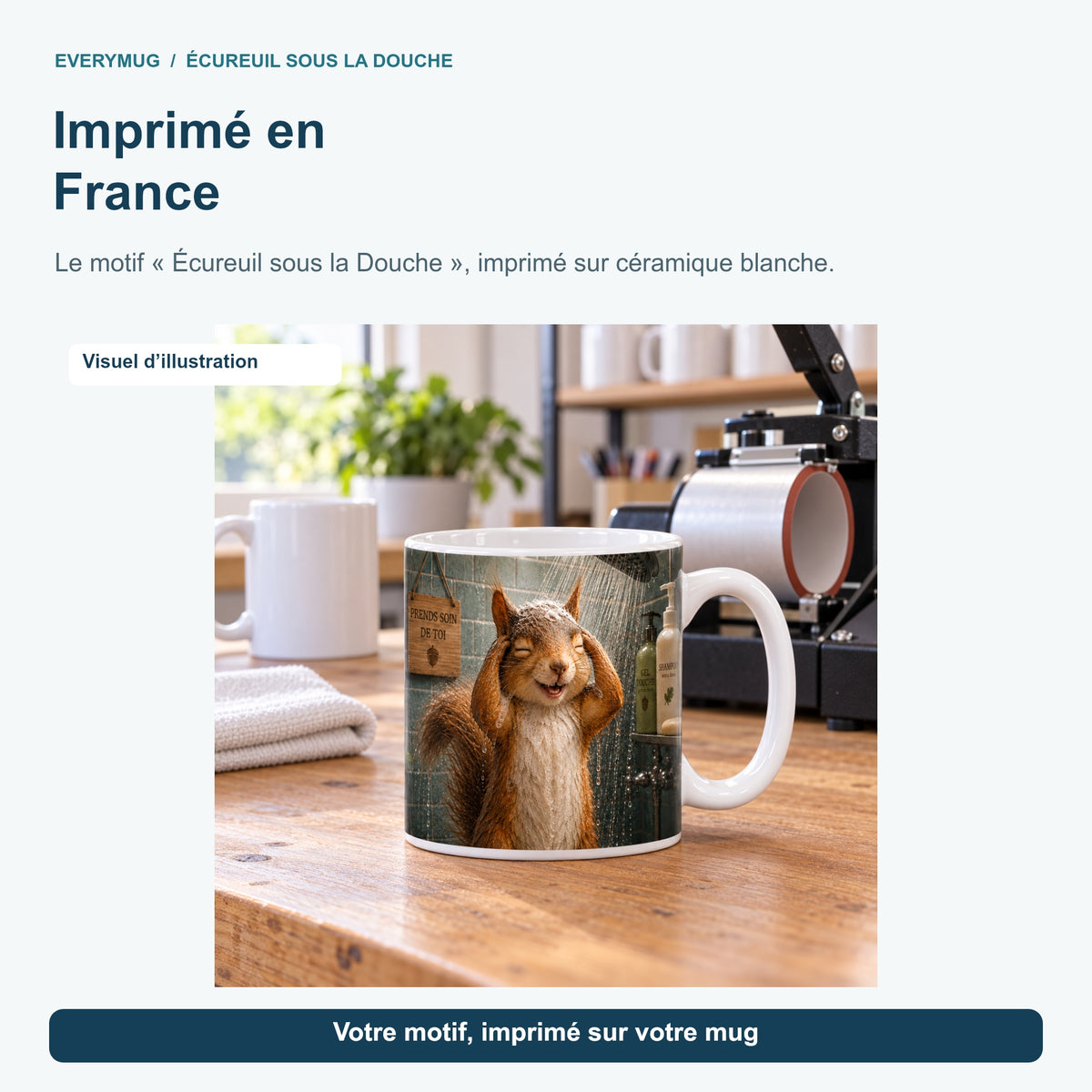 Mug Écureuil sous la Douche dans l'atelier d'impression en France, près de la presse à mugs