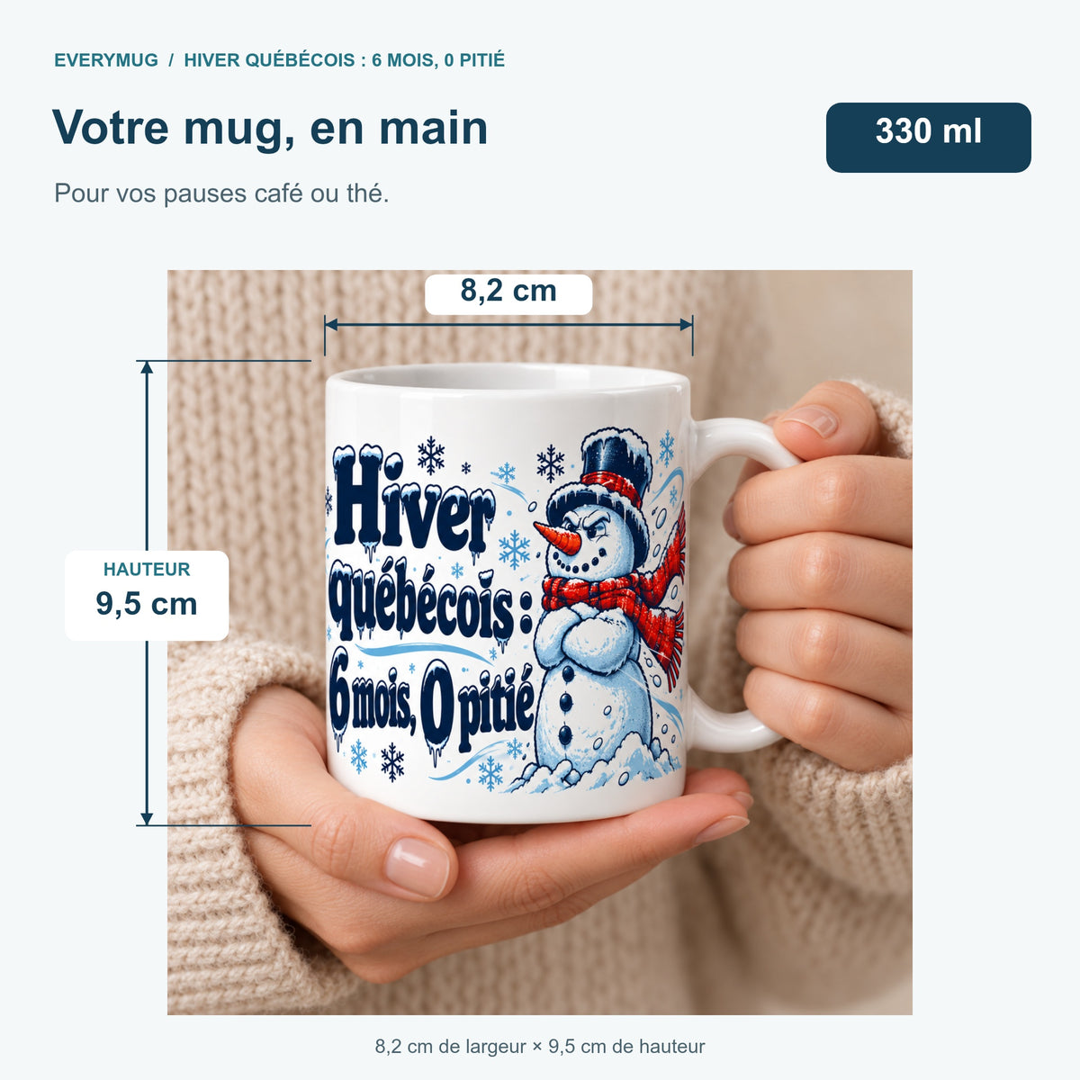 Mug Hiver québécois : 6 mois, 0 pitié — dimensions