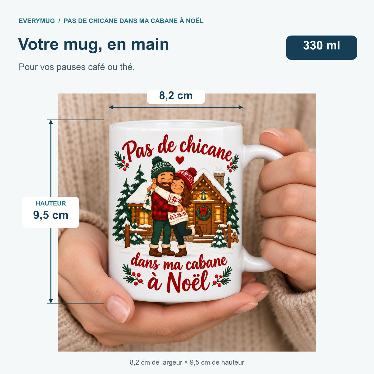 Mug Pas de chicane dans ma cabane à Noël — dimensions