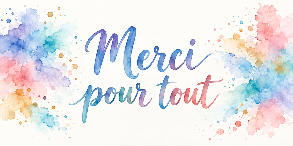 Visuel aquarelle abstraite pastel bleu, rose et jaune avec le texte Merci pour tout en calligraphie