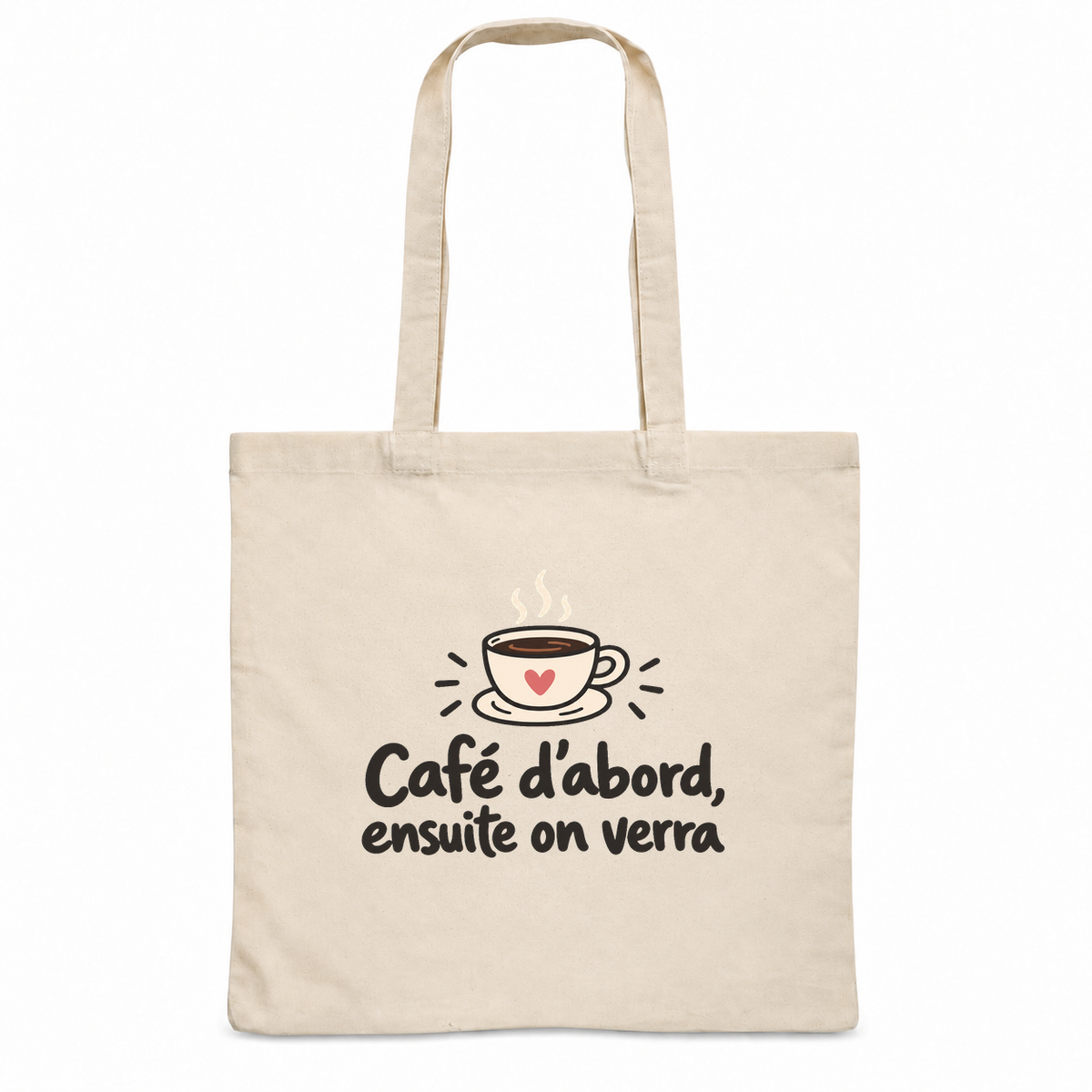 Tote bag « Café d'abord, ensuite on verra » Essentiel, sac plat en coton naturel 140 g/m² de 38 × 42 cm, dessin naïf d'une tasse de café fumante
