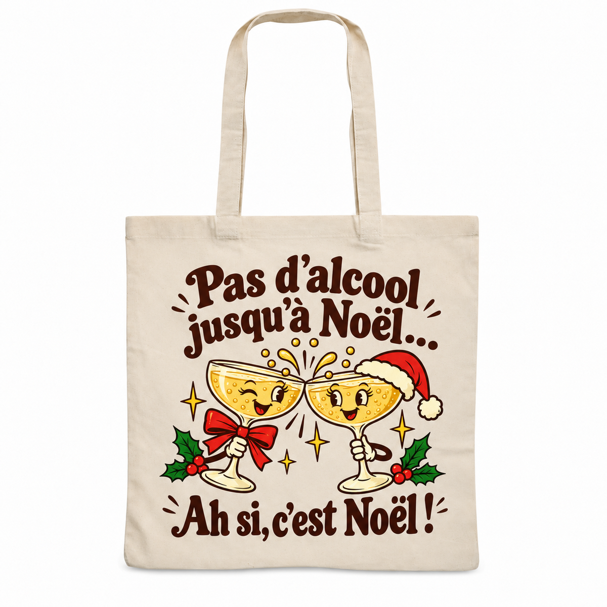 Tote bag Noël « Pas d’alcool jusqu’à Noël… Ah si, c’est Noël ! » Essentiel, sac plat en coton naturel 140 g/m² de 38 × 42 cm, illustration rétro deux coupes de champagne rieuses qui trinquent, coiffées d'un bonnet de Père Noël, entre houx et étoiles dorées