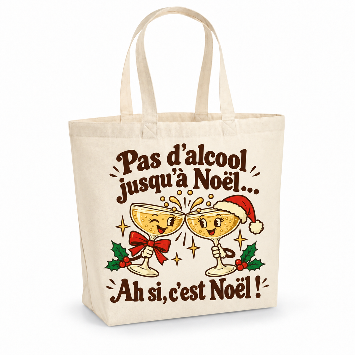 Tote bag Noël « Pas d’alcool jusqu’à Noël… Ah si, c’est Noël ! » Premium, cabas à soufflet en coton naturel 200 g/m² de 18 litres, illustration rétro deux coupes de champagne rieuses qui trinquent, coiffées d'un bonnet de Père Noël, entre houx et étoiles dorées