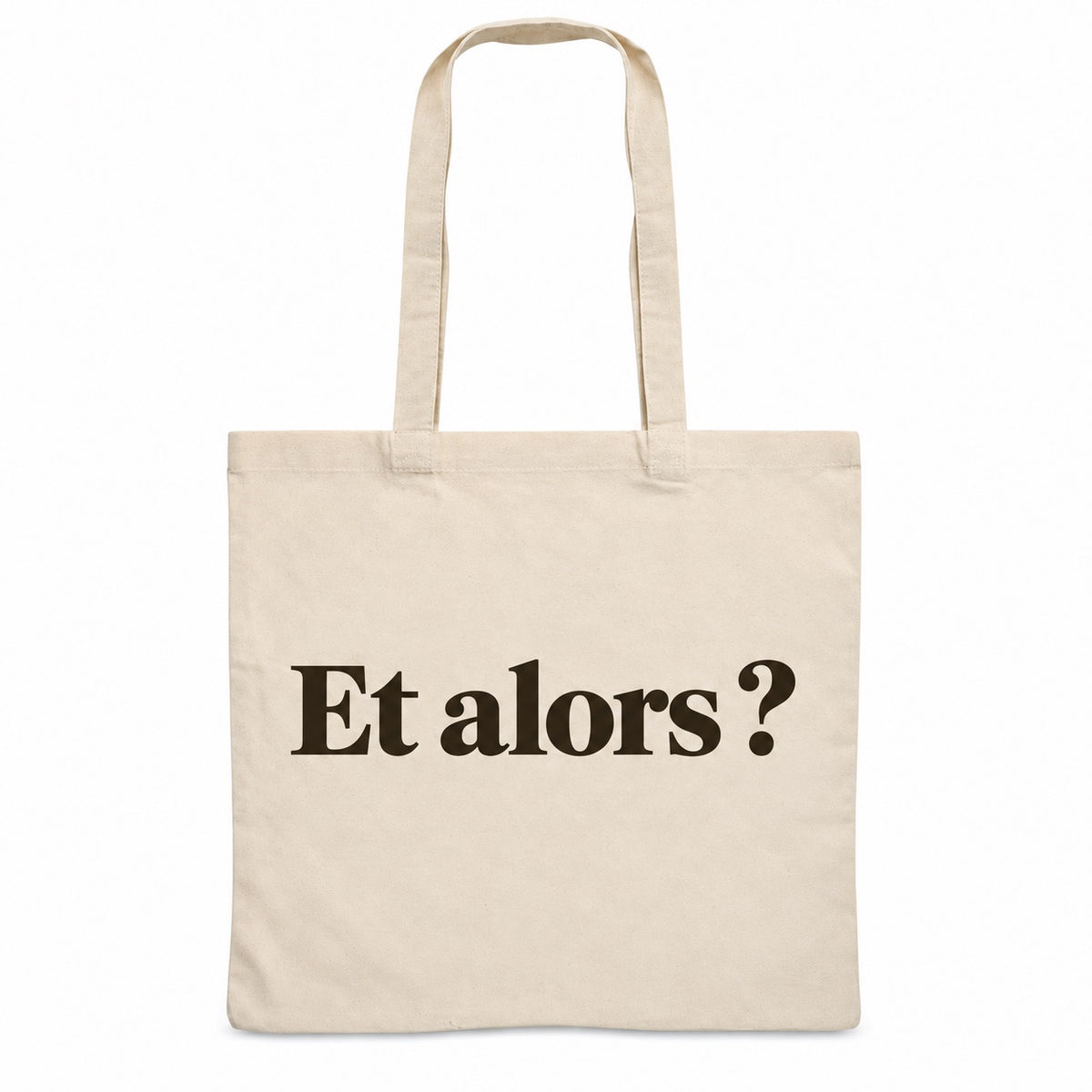 Tote bag « Et alors ? » Essentiel, sac plat en coton naturel 140 g/m² de 38 × 42 cm, typographie serif minimaliste brun espresso