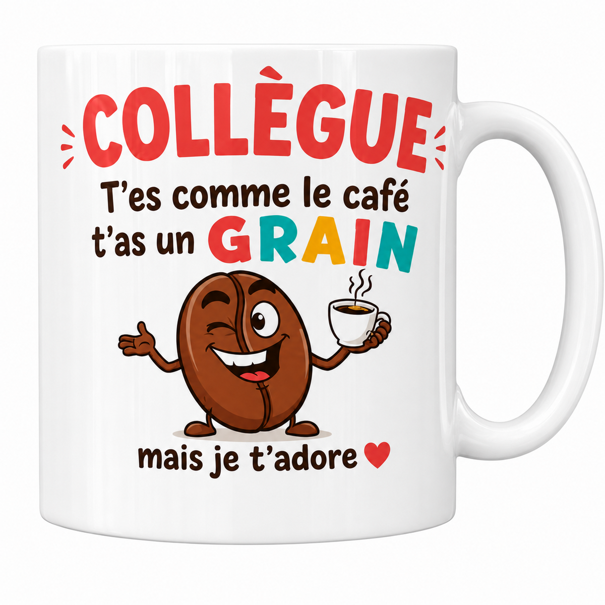 Mug céramique 330 ml Collègue humour : grain de café cartoon et « t'as un grain, mais je t'adore »