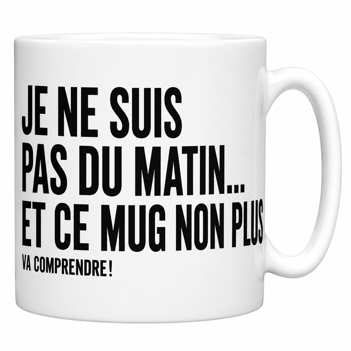 Mug céramique blanc « Je ne suis pas du matin… et ce mug non plus. Va comprendre ! » en capitales noires