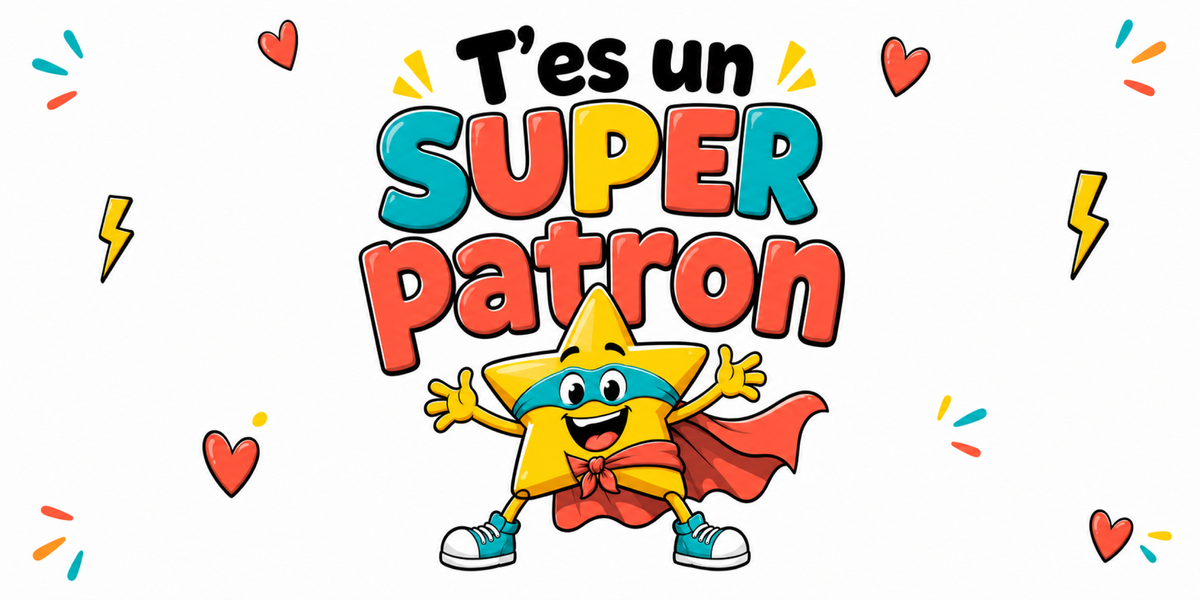 Visuel Super Patron : « T'es un super patron », étoile en cape, cœurs corail et éclairs