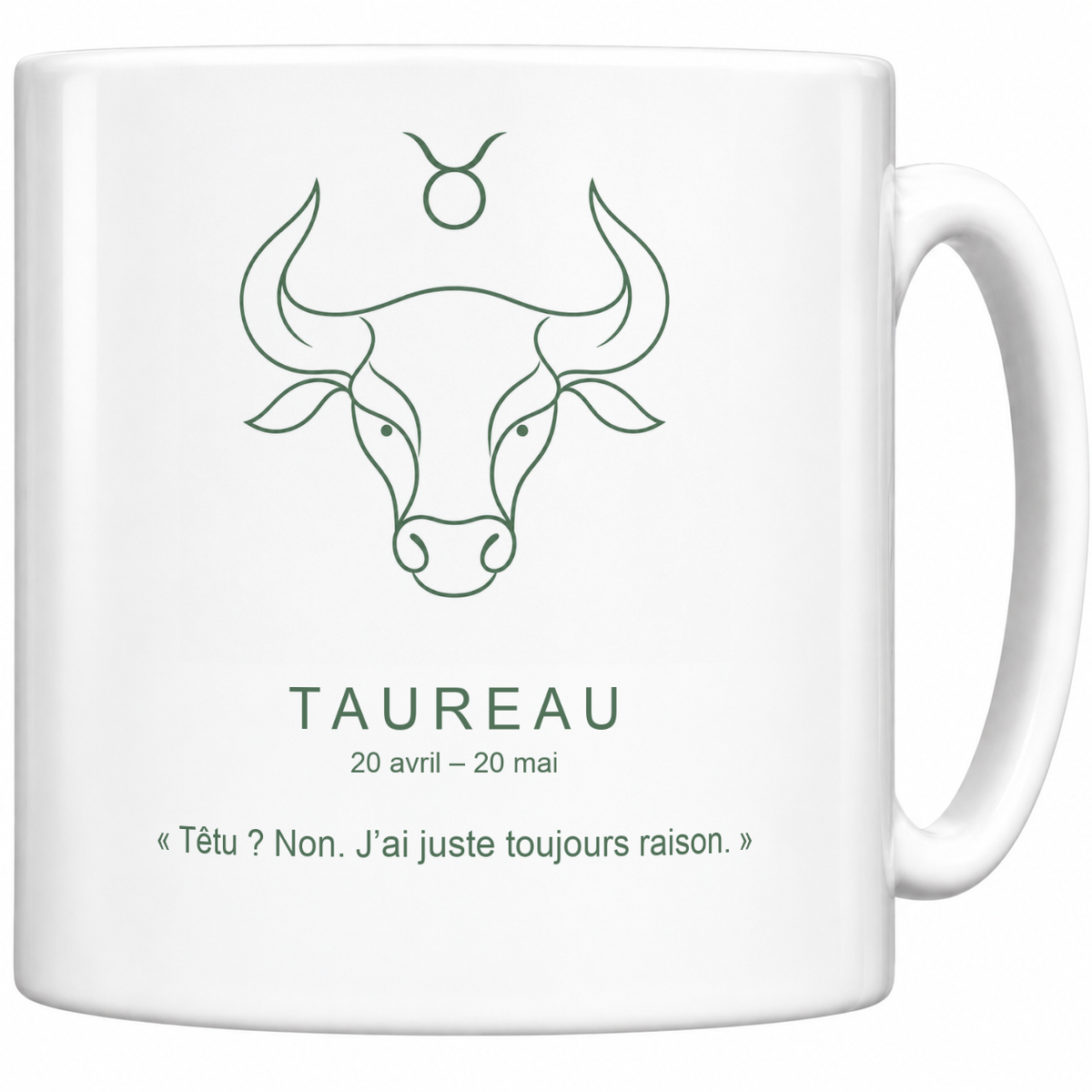 Mug blanc céramique 330 ml signe Taureau ♉ : dessin minimaliste au trait fin vert sauge, nom TAUREAU, dates et phrase « Têtu ? Non. J’ai juste toujours raison. »