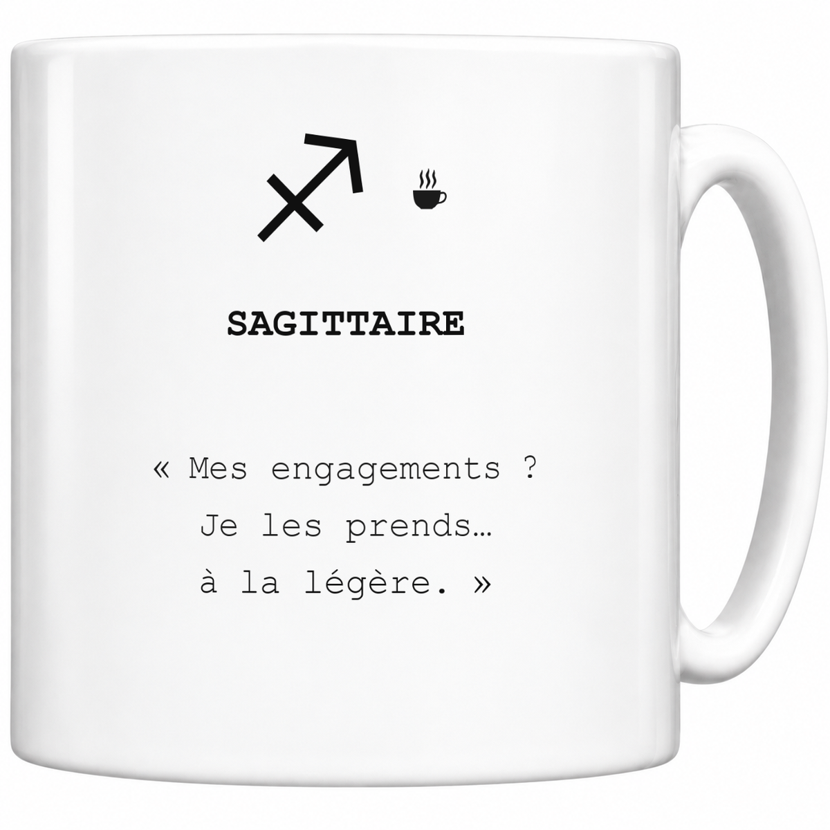 Mug blanc céramique 330 ml signe Sagittaire ♐ : symbole noir, nom SAGITTAIRE et phrase sarcastique « Mes engagements ? Je les prends… à la légère. »