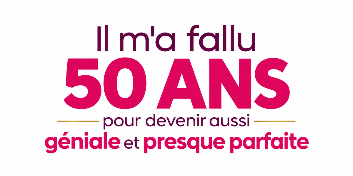 Visuel typographique framboise Il m'a fallu 50 ANS pour devenir aussi géniale et presque parfaite