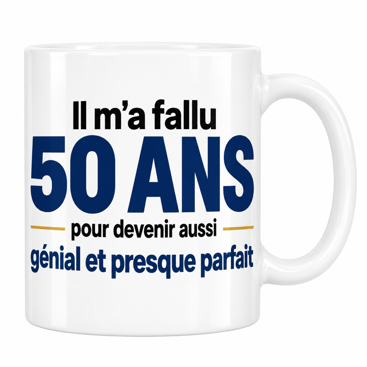 Mug blanc 50 ans homme avec le texte Il m'a fallu 50 ans pour devenir aussi génial et presque parfait en bleu marine