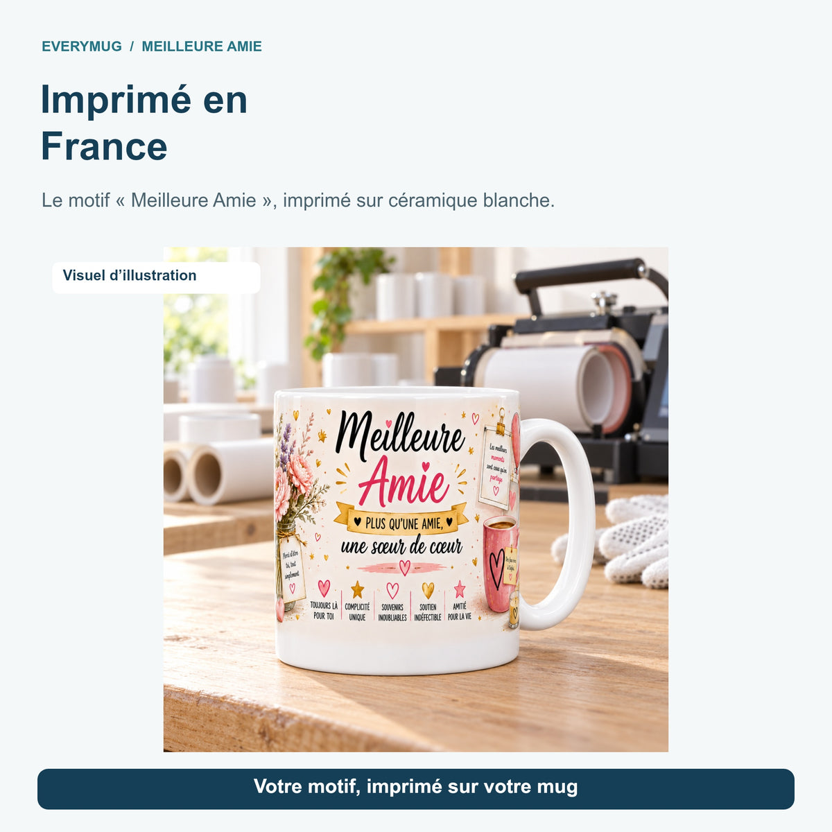 Mug Meilleure Amie dans l'atelier d'impression en France, près de la presse à mugs