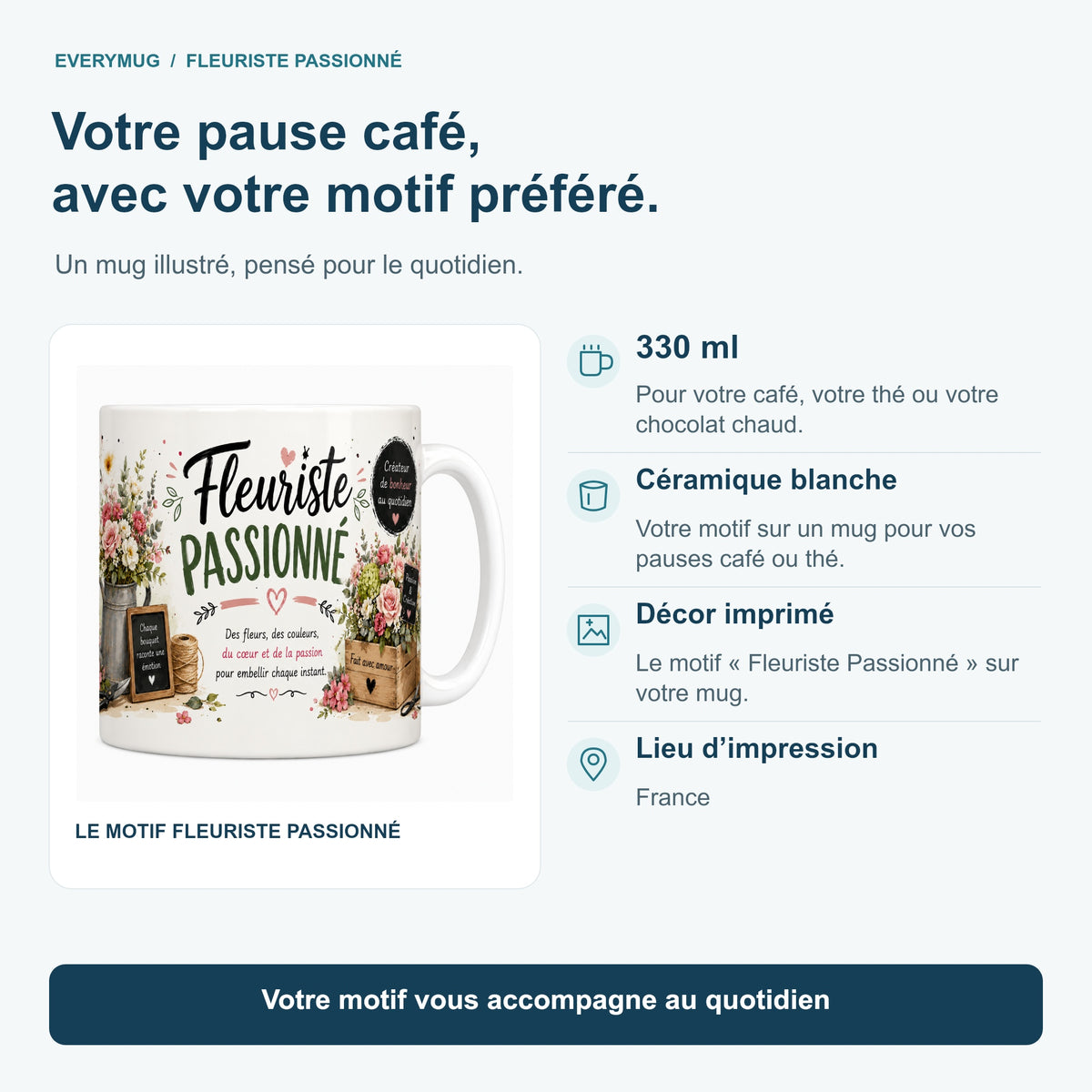 Caractéristiques du mug Fleuriste Passionné : céramique blanche 330 ml, décor imprimé, impression en France