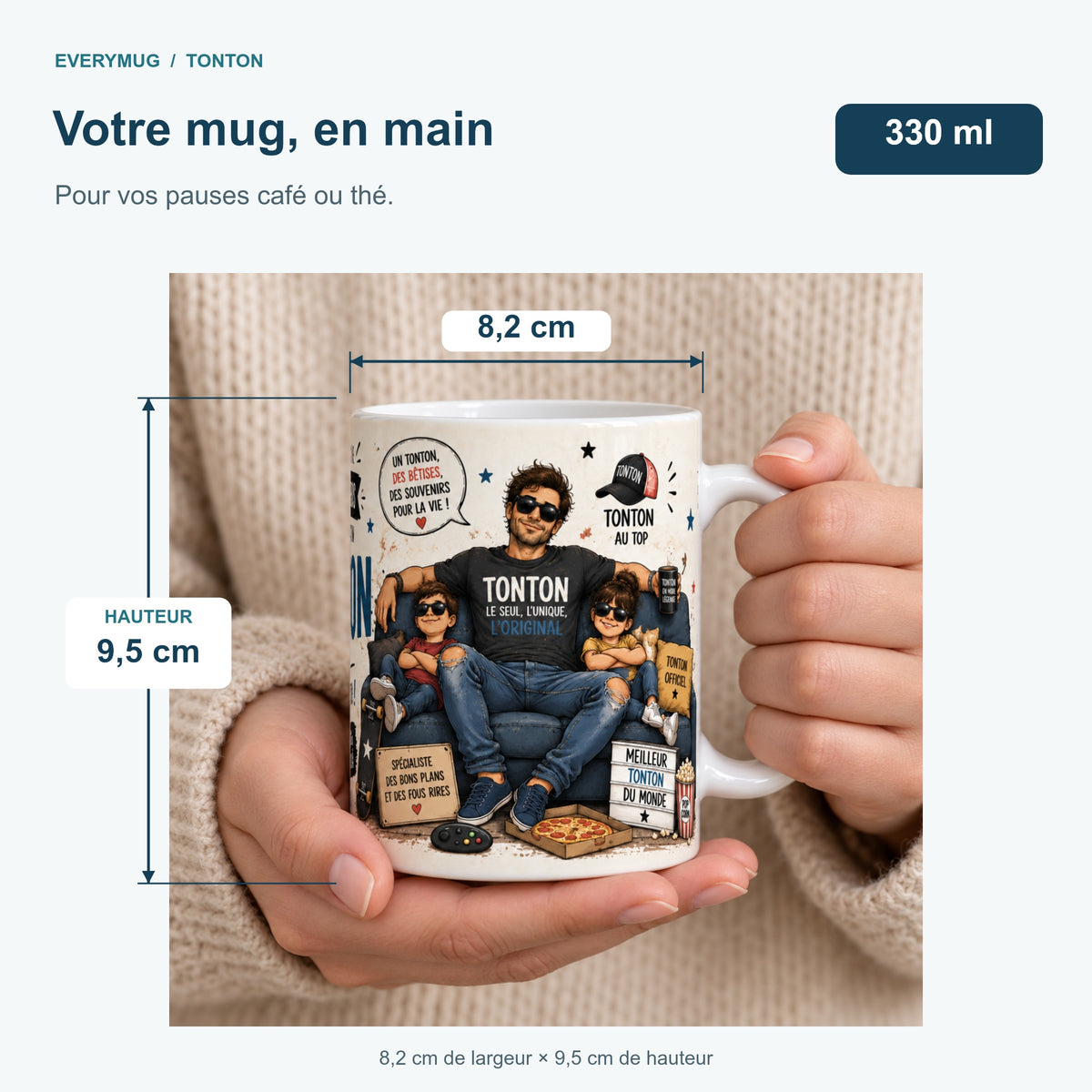 Mug Tonton tenu en main : 8,2 cm de largeur, 9,5 cm de hauteur, 330 ml