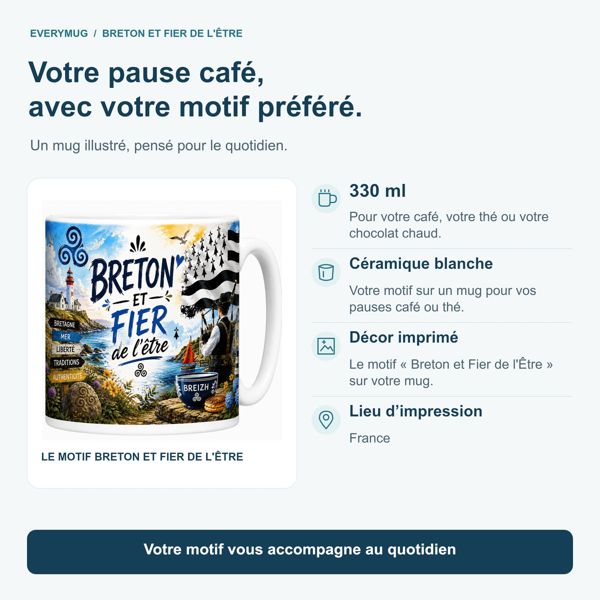Caractéristiques du mug Breton et Fier de l'Être : céramique blanche 330 ml, décor imprimé, impression en France