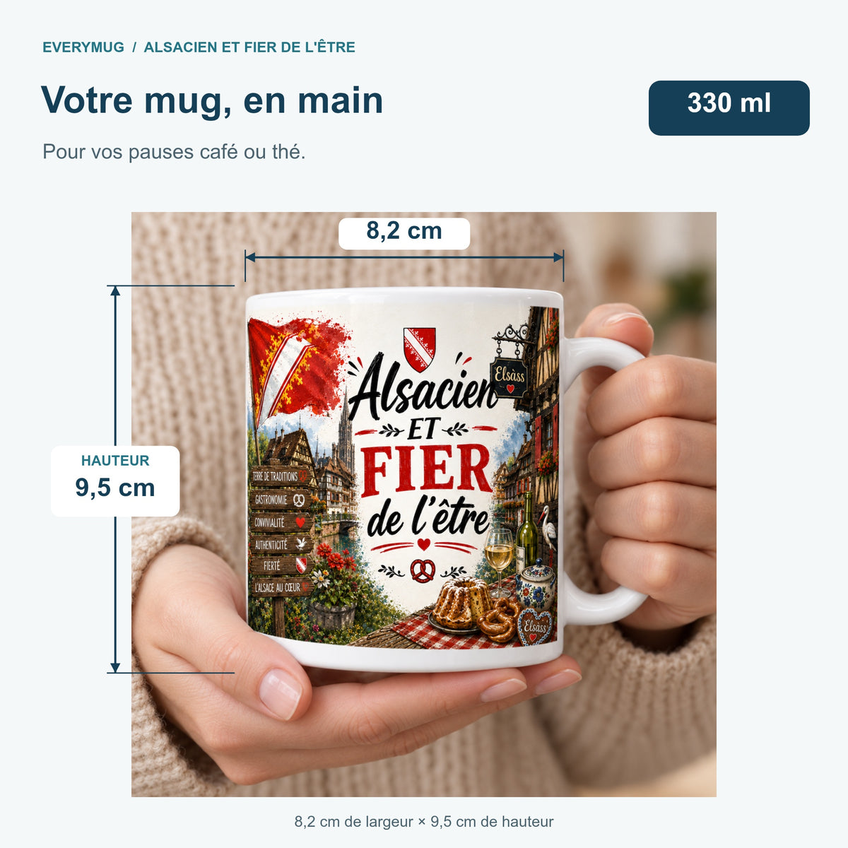 Mug Alsacien et Fier de l'Être tenu en main : 8,2 cm de largeur, 9,5 cm de hauteur, 330 ml