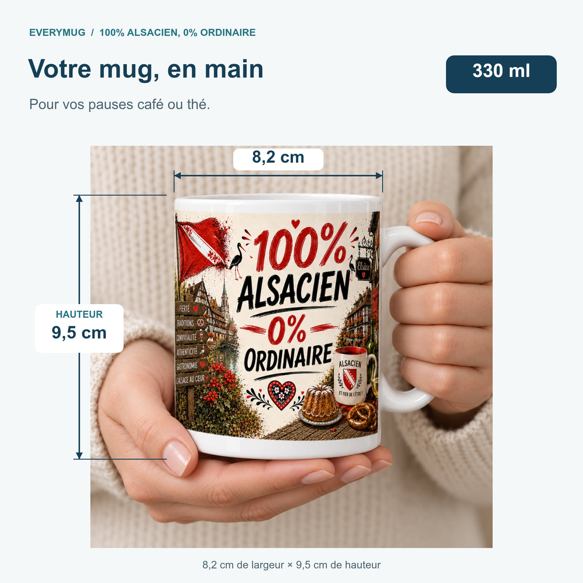 Mug 100% Alsacien, 0% Ordinaire tenu en main : 8,2 cm de largeur, 9,5 cm de hauteur, 330 ml