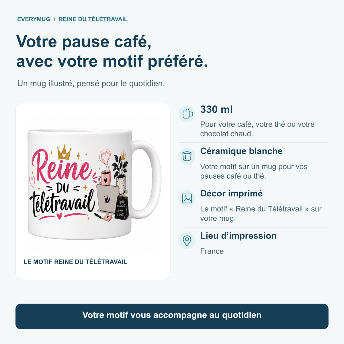 Caractéristiques du mug Reine du Télétravail : céramique blanche 330 ml, décor imprimé, impression en France