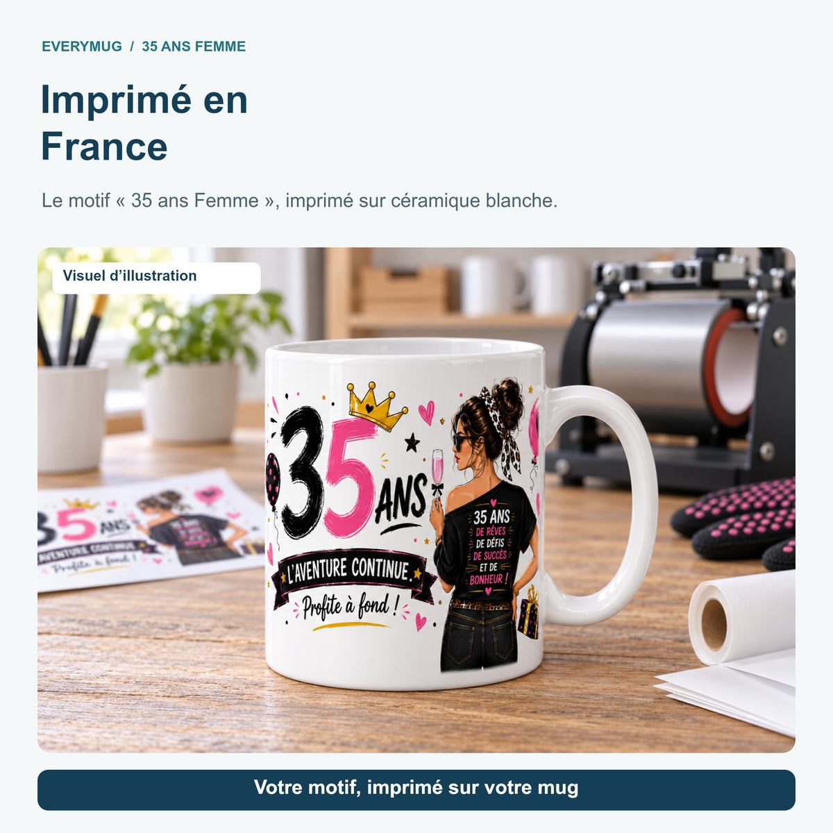Mug 35 ans Femme dans l'atelier d'impression en France, près de la presse à mugs