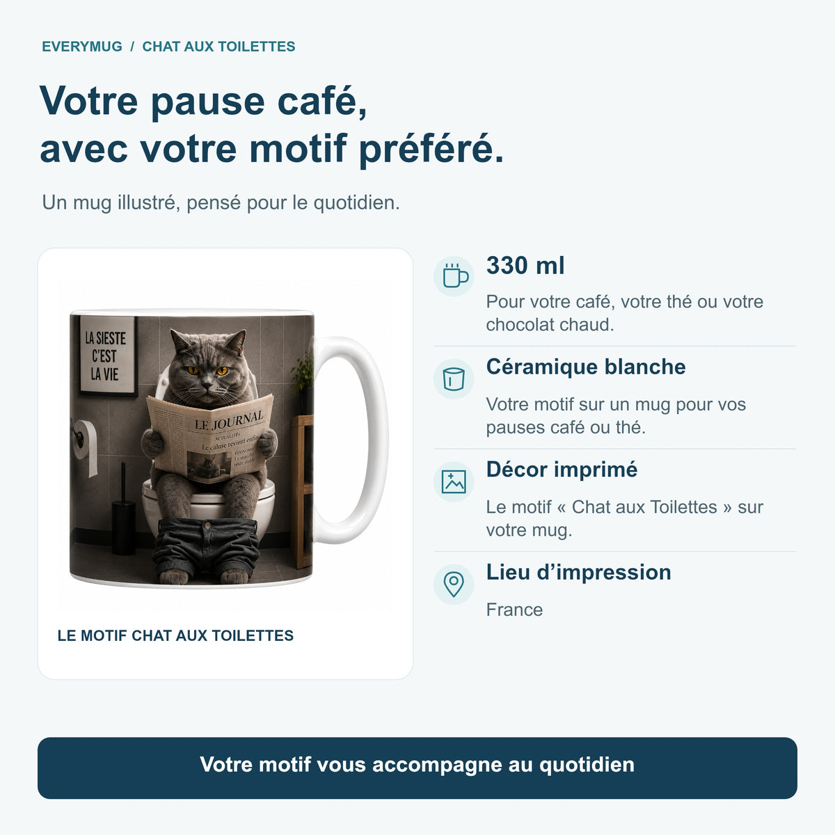 Caractéristiques du mug Chat aux Toilettes : céramique blanche 330 ml, décor imprimé, impression en France
