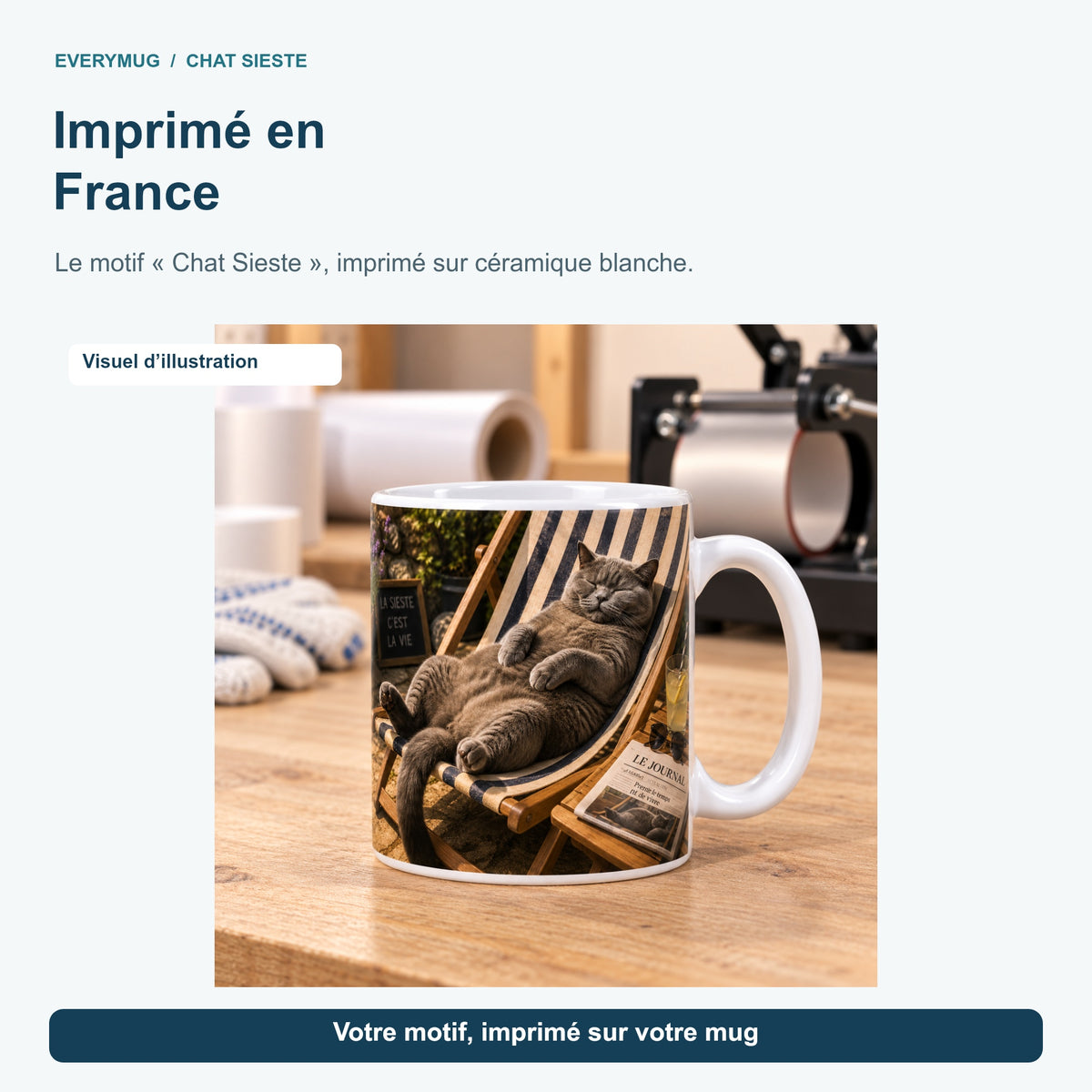 Mug Chat Sieste dans l'atelier d'impression en France, près de la presse à mugs