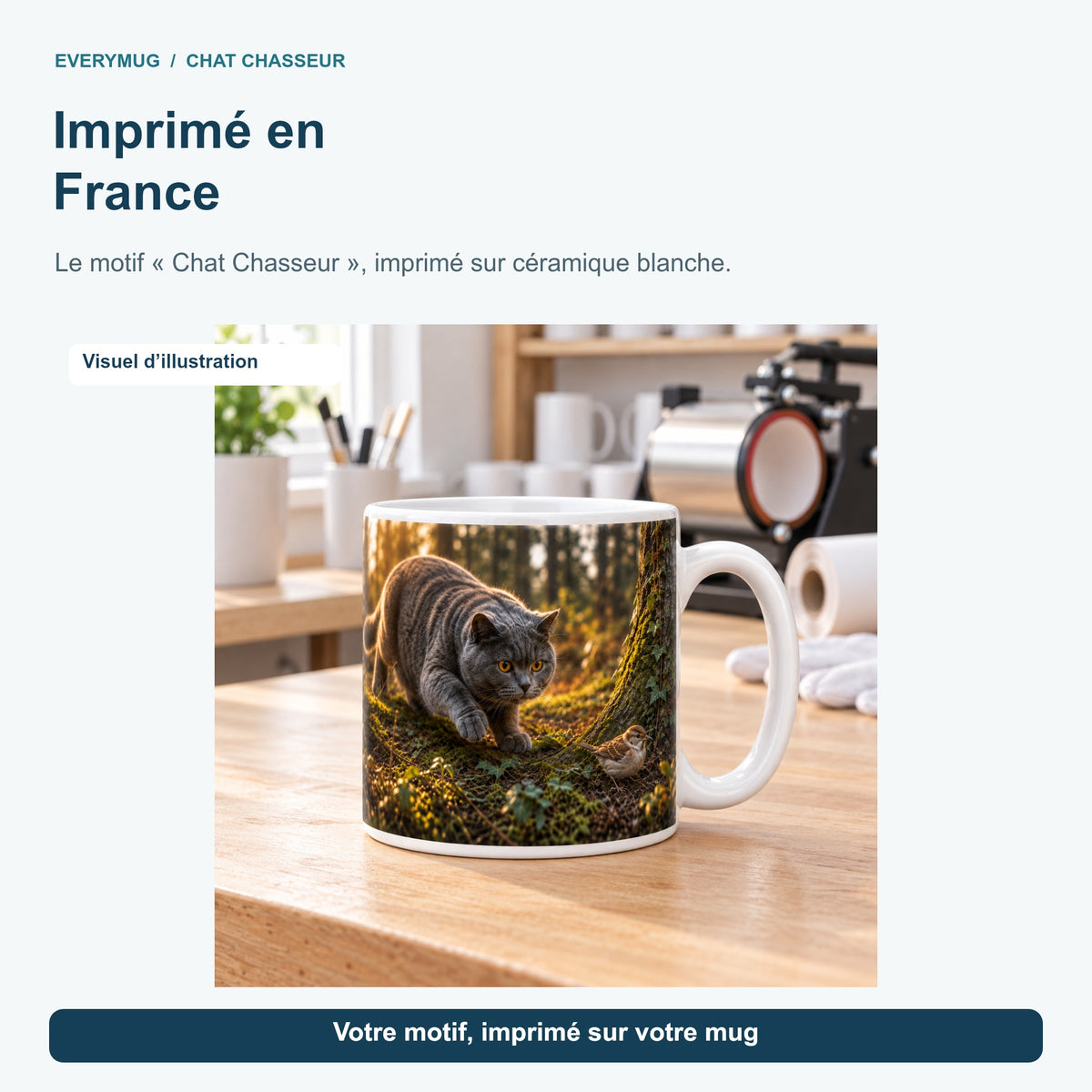 Mug Chat Chasseur dans l'atelier d'impression en France, près de la presse à mugs