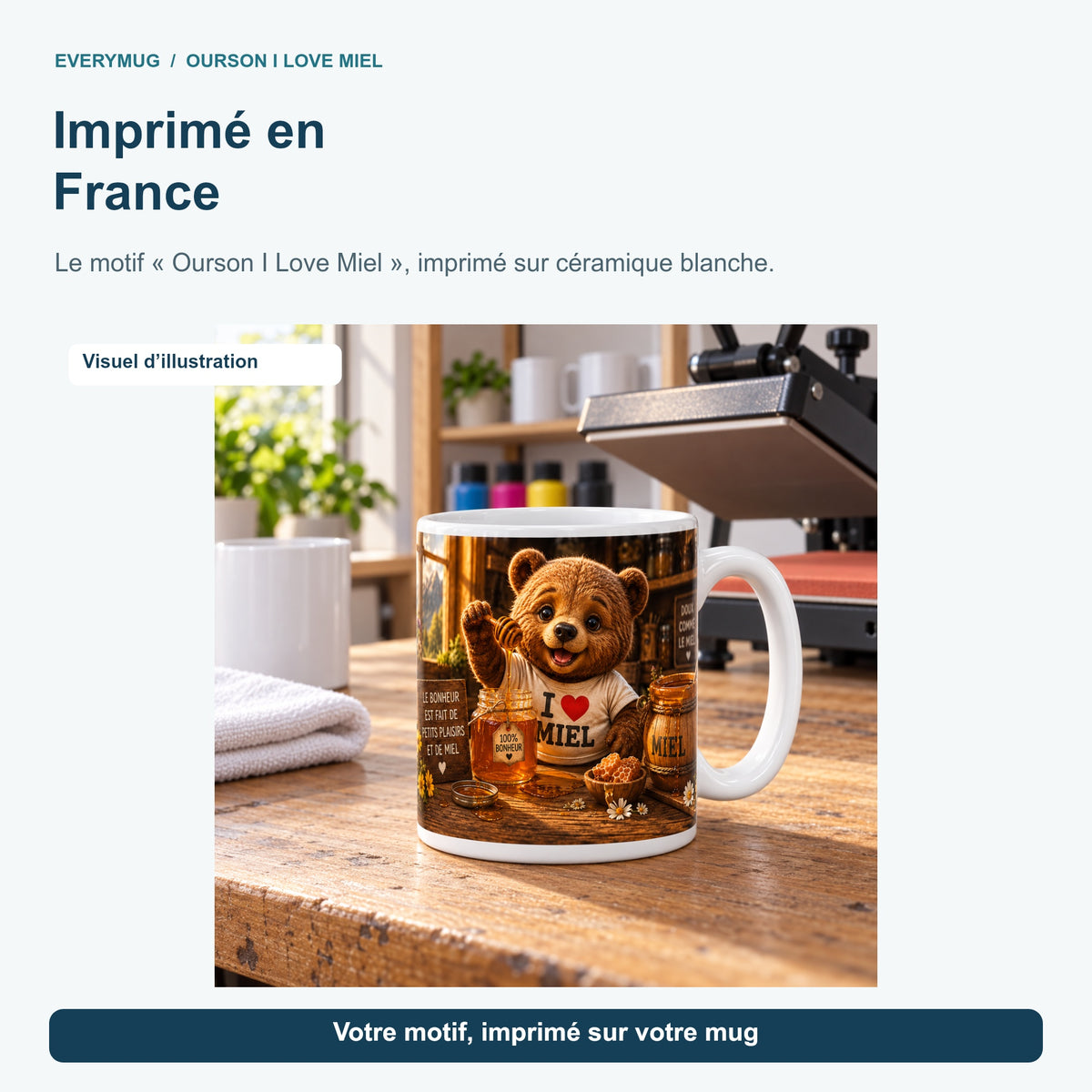 Mug Ourson I Love Miel dans l'atelier d'impression en France, près de la presse à mugs