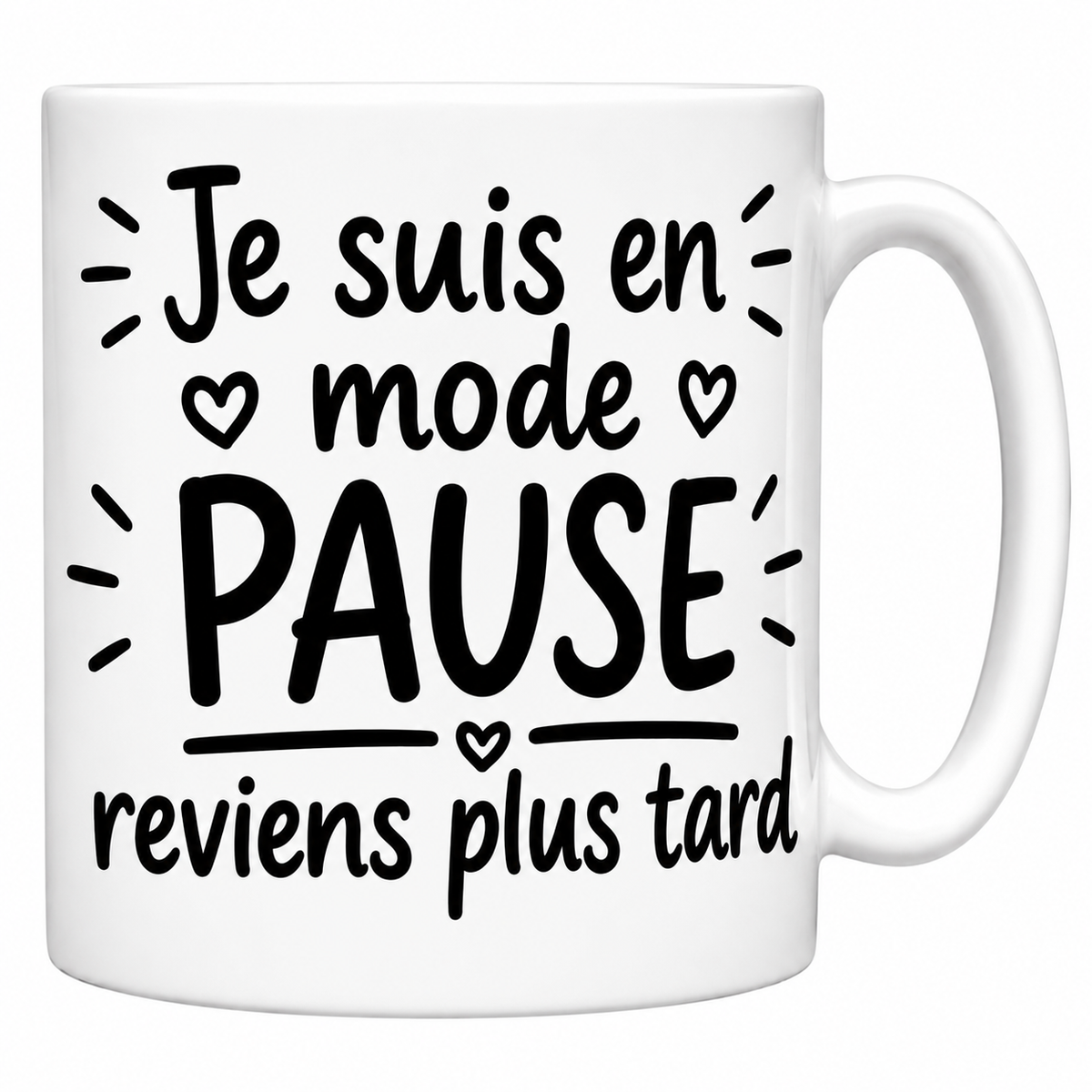 Mug céramique blanc « Je suis en mode pause, reviens plus tard » : typo noire entourée de petits cœurs