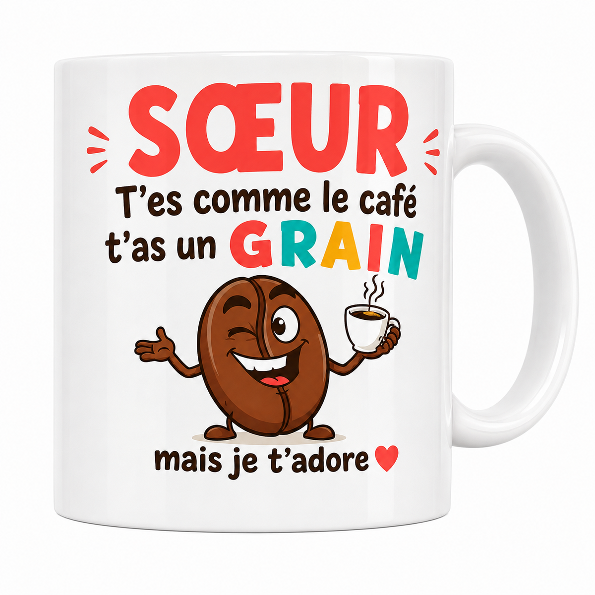 Mug céramique 330 ml Sœur humour : grain de café cartoon et « t'as un grain, mais je t'adore »