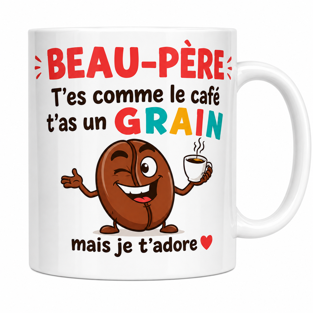 Mug céramique 330 ml Beau-Père humour : grain de café cartoon et « t'as un grain, mais je t'adore »