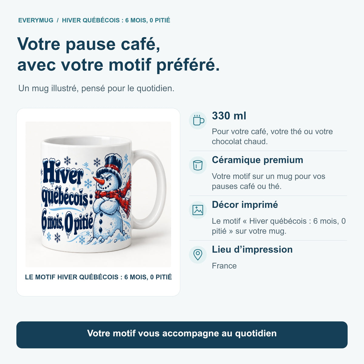 Mug Hiver québécois : 6 mois, 0 pitié — caracteristiques