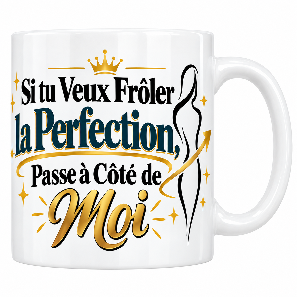 Mug blanc Si tu veux frôler la perfection passe à côté de moi en lettrage marine et doré avec silhouette