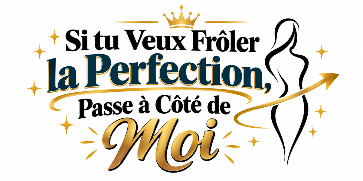 Visuel typographique marine et doré avec silhouette féminine, couronne et texte Si tu veux frôler la perfection, passe à côté de moi