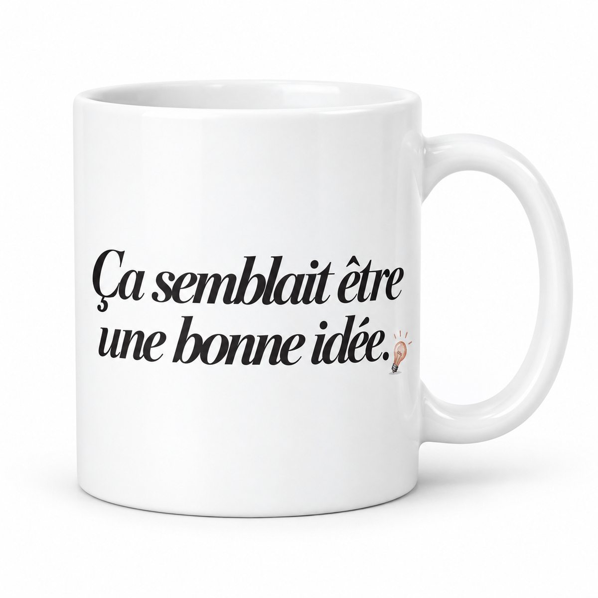 Mug Ça semblait être une bonne idée