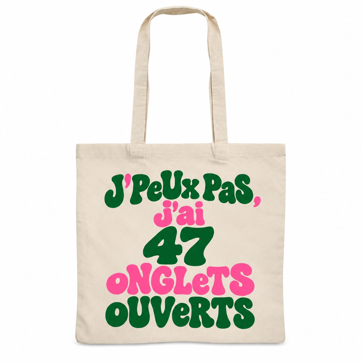 Tote bag « J'peux pas, j'ai 47 onglets ouverts » Essentiel, sac plat en coton naturel 140 g/m² de 38 × 42 cm, grand lettrage rétro en vert forêt et rose