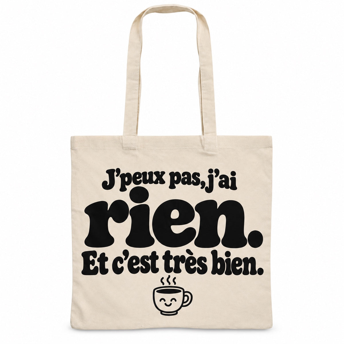 Tote bag « J'peux pas, j'ai rien. Et c'est très bien. » Essentiel, sac plat en coton naturel 140 g/m² de 38 × 42 cm, grand lettrage rétro noir et petit dessin au trait : une tasse souriante