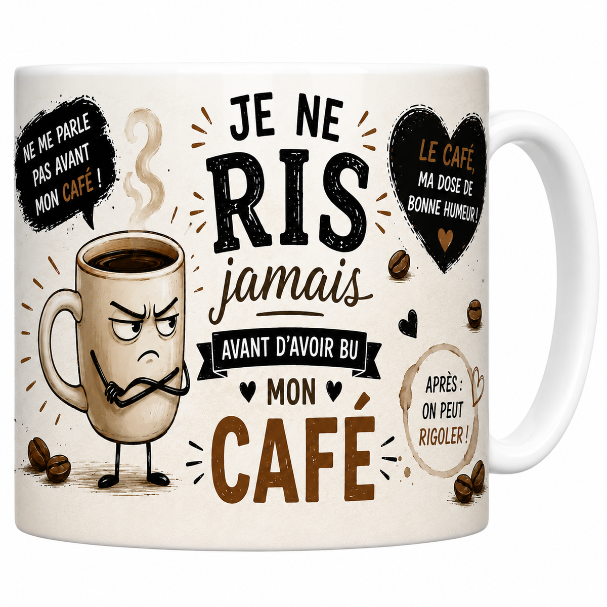 Mug céramique blanc « Je ne ris jamais avant d'avoir bu mon café » : tasse grognon bras croisés