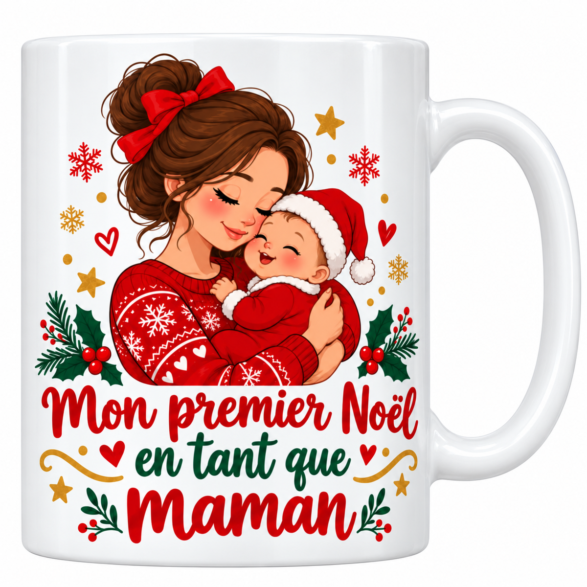 Mug blanc céramique de Noël Premier Noël Maman : une jeune maman en pull de Noël serre contre elle son bébé coiffé d'un bonnet de Père Noël, entourée de houx, d'étoiles et de cœurs