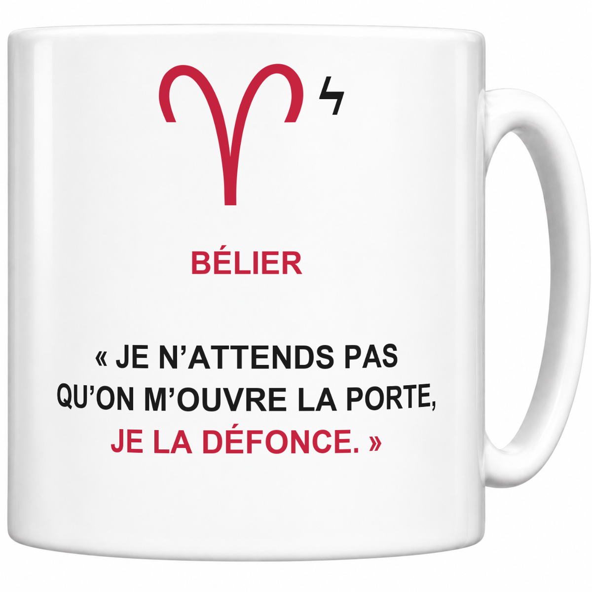 Mug blanc céramique 330 ml signe Bélier ♈ : symbole, nom BÉLIER et phrase « Je n’attends pas qu’on m’ouvre la porte, je la défonce. » en capitales